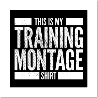 This Is My Training Montage Shirt Posters and Art